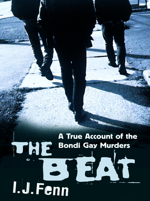 The beat [electronic resource] : a true account of the Bondi gay murders